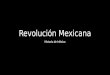 Revolución Mexicana Historia de México. 1° Etapa: Maderista