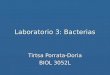 Laboratorio 3: Bacterias Tirtsa Porrata-Doria BIOL 3052L