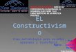 EL Constructivismo Como metodología para enseñar, aprender y transferir. Por: Mgstr. José M. Duarte Tegucigalpa, Abril de 2009 MODELO PEDAGÓGICO, IMPLICA