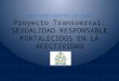 Proyecto Transversal: SEXUALIDAD RESPONSABLE FORTALECIDOS EN LA AFECTIVIDAD INSTITUCIÓN EDUCATIVA LAS VILLAS