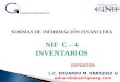 NORMAS DE INFORMACIÓN FINANCIERA NIF C – 4 INVENTARIOS EXPOSITOR L.C. EDUARDO M. ENRÍQUEZ G eduardo@enriquezg.com