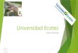 Universidad Ecotec Yuliana Merizalde MISION - VISION Formar profesionales emprendedores y humanistas, con una cultura integracionista, solidaria y de