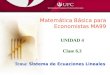Matemática Básica para Economistas MA99 UNIDAD 4 Clase 6.3 Tema: Sistema de Ecuaciones Lineales