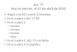 ALC 77 Hoy es viernes el 27 de abril de 2012 Hagan una ALC nueva (2 minutos) En el cuadro 1 ALC 77-83 En el cuadro 2 – Número – Nombre – Período – Clase