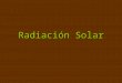Radiación Solar. Radiación en una Superficie Horizontal Se puede dar por diferentes períodos de tiempo, horas, días, mes u otras cantidades. A)A) Radiación