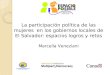 La participación política de las mujeres en los gobiernos locales de El Salvador: espacios logros y retos Marcella Veneziani