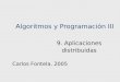 Algoritmos y Programación III 9. Aplicaciones distribuidas Carlos Fontela, 2005