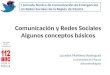Comunicación y Redes Sociales Algunos conceptos básicos Lourdes Martínez Rodríguez Universidad de Murcia @loumrodriguez I Jornada Técnica de Comunicación