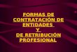 FORMAS DE CONTRATACIÓN DE ENTIDADES Y DE RETRIBUCIÓN PROFESIONAL
