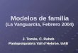 Modelos de familia (La Vanguardia, Febrero 2004) J. Tomàs, C. Raheb Paidopsiquiatría Vall d’Hebron. UAB