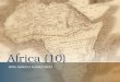 Africa (10) MTRA. MARCELA ALVAREZ PÉREZ. Imagen de África: –Marginal e irrelevante –Fragilidad económica –Violencia: conflictos étnicos, matanzas –Inestabilidad