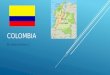 COLOMBIA By Halee Dodson. GEOGRAFÍA DE COLOMBIA  La geografía de Colombia se divide en cinco regiones naturales.  Cordillera de los Andes, una región