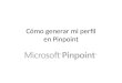Cómo generar mi perfil en Pinpoint. 1)Debes ser parte de Microsoft Partner Network  bership/overview.aspx