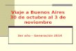 Viaje a Buenos Aires 30 de octubre al 3 de noviembre 3er año – Generación 2014