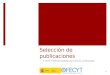 Selección de publicaciones © FECYT. Fundación Española para la Ciencia y la Tecnología 1