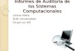 Informes de Auditoría de los Sistemas Computacionales Liliana Nieto ISAE Universidad Grupo Lei #6