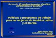 Seminario “El empleo femenino: Cambios, persistencias y desafíos” Quito, 7 y 8 de noviembre 2005 Políticas y programas de trabajo para las mujeres de América