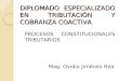 DIPLOMADO ESPECIALIZADO EN TRIBUTACIÓN Y COBRANZA COACTIVA PROCESOS CONSTITUCIONALES TRIBUTARIOS Mag. Ovidio Jiménez Rea