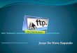 Jorge De Nova Segundo. FTP (File Transfer Protocol o 'Protocolo de Transferencia de Archivos'), es un protocolo de red para la transferencia de archivos