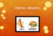 COMIDA ANDANTE Restaurant móvil. Es un restaurante móvil, que permite más flexibilidad a la vez que menos costes y puede convertirse en un negocio rentable
