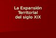 La Expansión Territorial del siglo XIX. Territorio de Chile colonial