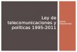 Jaime Deschamps Ley de telecomunicaciones y políticas 1995-2011
