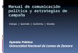 Manual de comunicación política y estrategias de campaña Crespo | Garrido | Carletta | Riorda Opinión Pública Universidad Nacional de Lomas de Zamora