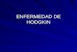 ENFERMEDAD DE HODGKIN. Enfermedad de Hodgkin Con los linfomas Hodgkin es una neoplasia genuinamente ganglionar.La célula predominante es la célula de