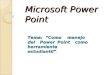 Microsoft Power Point Tema: “Como manejo del Power Point como herramienta estudiantil”