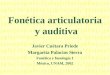 Fonética articulatoria y auditiva Javier Cuétara Priede Margarita Palacios Sierra Fonética y fonología 1 México, UNAM, 2002