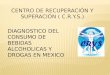DIAGNOSTICO DEL CONSUMO DE BEBIDAS ALCOHOLICAS Y DROGAS EN MEXICO