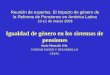 Reunión de expertos. El impacto de género de la Reforma de Pensiones en América Latina 10-11 de marzo 2003 Igualdad de género en los sistemas de pensiones
