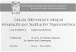 Cálculo Diferencial e Integral Integración por Sustitución Trigonométrica Área Académica: Ingeniería Mecánica Profesor(a): M. en C. Yira Muñoz Sánchez