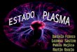 Por definición: “El plasma es un conjunto cuasineutral de partículas con portadores libres de carga eléctrica, el cual desarrolla comportamiento colectivo”