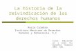 La historia de la reivindicación de los derechos humanos Rocío Culebro Instituto Mexicano de Derechos Humanos y Democracia. A.C Curso: Educación en y para