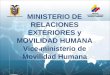 MINISTERIO DE RELACIONES EXTERIORES y MOVILIDAD HUMANA Vice-ministerio de Movilidad Humana 1