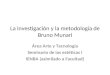 La investigación y la metodología de Bruno Munari Área Arte y Tecnología Seminario de las estéticas I IENBA (asimilado a Facultad)