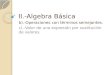 II.-Algebra Básica b).-Operaciones con términos semejantes. c).-Valor de una expresión por sustitución de valores