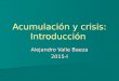Alejandro Valle Baeza 2015-I Acumulación y crisis: Introducción