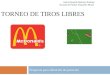 TORNEO DE TIROS LIBRES Propuesta para obtención de patrocino Juan Fernando Moreno Jiménez Escuela de Fútbol Alejandro Brand