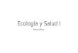 Ecología y Salud I Redes tróficas. ECOLOGÍA Es el estudio científico de las relaciones entre los organismos y el ambiente Interacciones de los organismos