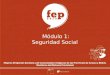 Módulo 1: Seguridad Social. SEGURIDAD SOCIAL PROTECCION SOCIAL PERSONAS Y SUS HOGARES FRENTE A VEJEZ, ENFERMEDAD, INVALIDEZ, DESEMPLEO, ACCIDENTES DEL