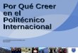 Por Qué Creer en el Politécnico Internacional pmedina@yocreoencolombia.com@yccpedro