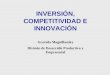 INVERSIÓN, COMPETITIVIDAD E INNOVACIÓN Graciela Moguillansky División de Desarrollo Productivo y Empresarial