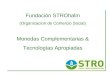 Fundación STROhalm (Organizacion de Comercio Social) Monedas Complementarias & Tecnologías Apropiadas