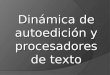 Dinámica de autoedición y procesadores de texto Procesadores de Texto y Autoedición 100200300 100200300 100200300 100200 300 100200