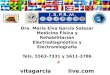 Dra. María Elva García Salazar Medicina Física y Rehabilitación Electrodiagnóstico y Electromiografía Tels. 5563-7331 y 5611-3786 vitagarcia live.com