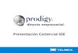 Presentación Comercial IDE. Es una gama de productos y soluciones para el Mercado Empresarial, que le brinda todas los opciones de conexión para su empresa