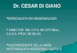 Dr. CESAR DI GIANO  ESPECIALISTA EN NEUMONOLOGÍA  DIRECTOR DEL C.P.A. DE CITY BELL, S.A.D.A. PROV. DE BS.AS.  VICEPRESIDENTE DE LA UNIÓN ANTITABÁQUICA