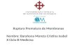 Ruptura Prematura de Membranas Nombre: Barahona Moreta Cristina Isabel X Ciclo B Medicina